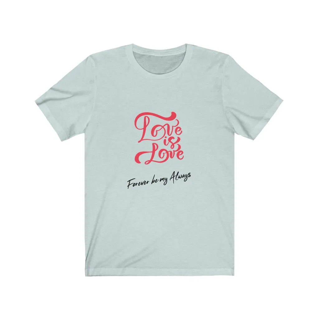 Love is love Unisex Tee