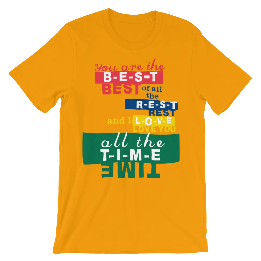 You are the B-E-S-T, Best! T-Shirt